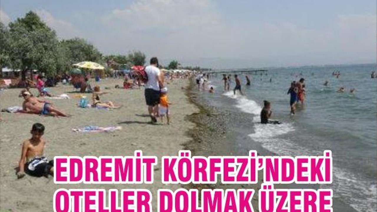 EDREMİT KÖRFEZİ'NDEKİ OTELLER DOLMAK ÜZERE