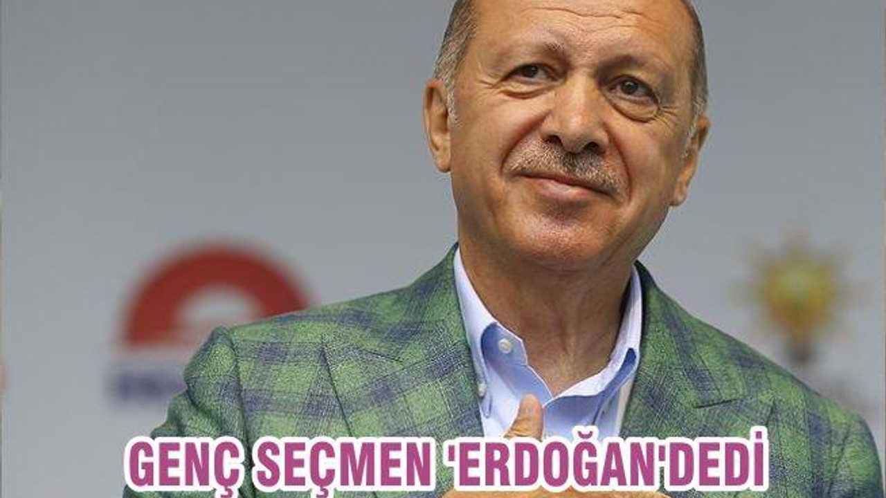 GENÇ SEÇMEN 'ERDOĞAN'DEDİ