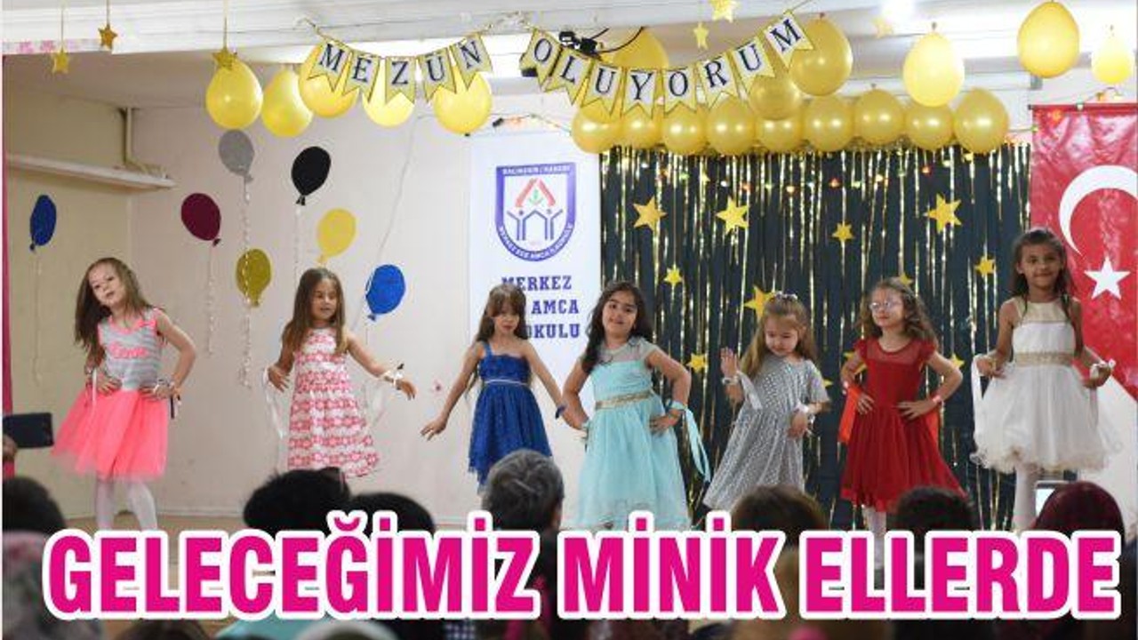 Geleceğimiz minik ellerde