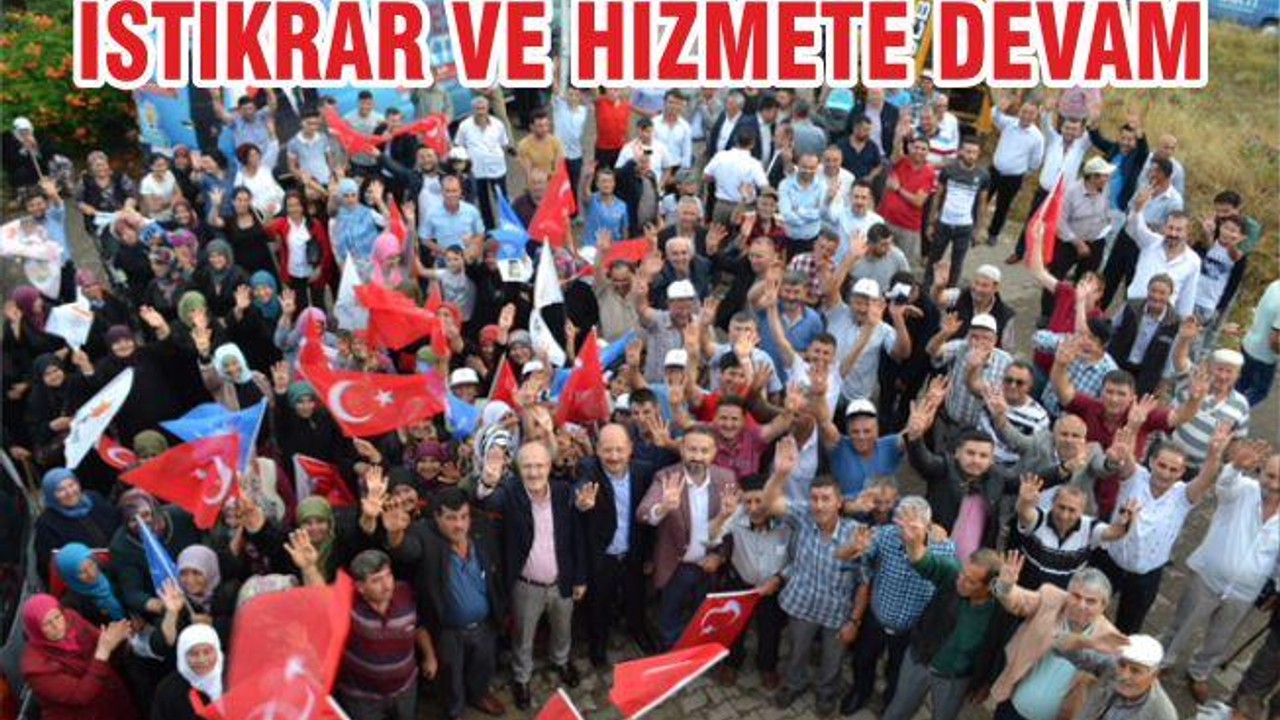 “İSTİKRAR VE HİZMETE DEVAM”