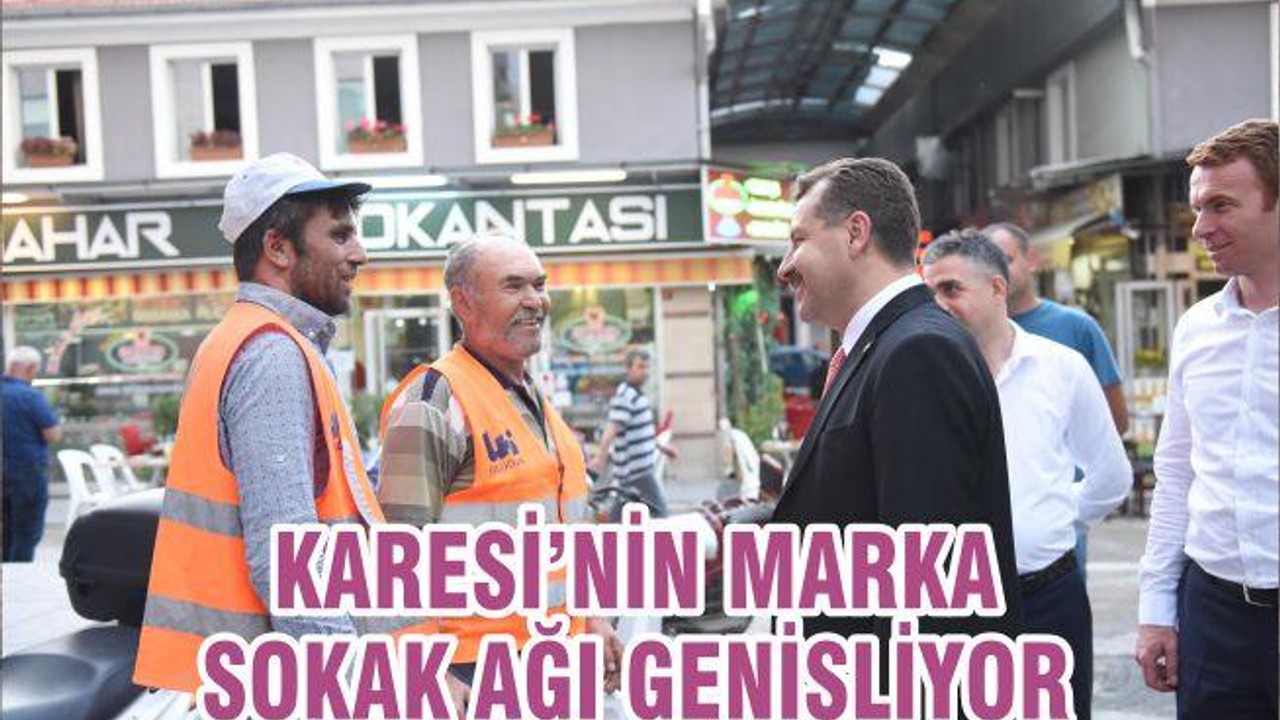 Karesi'nin marka sokak ağı genişliyor