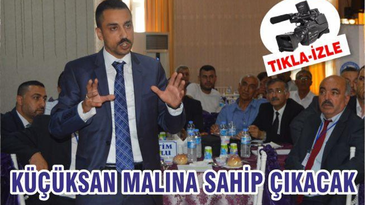 KÜÇÜKSAN MALINA SAHİP ÇIKACAK