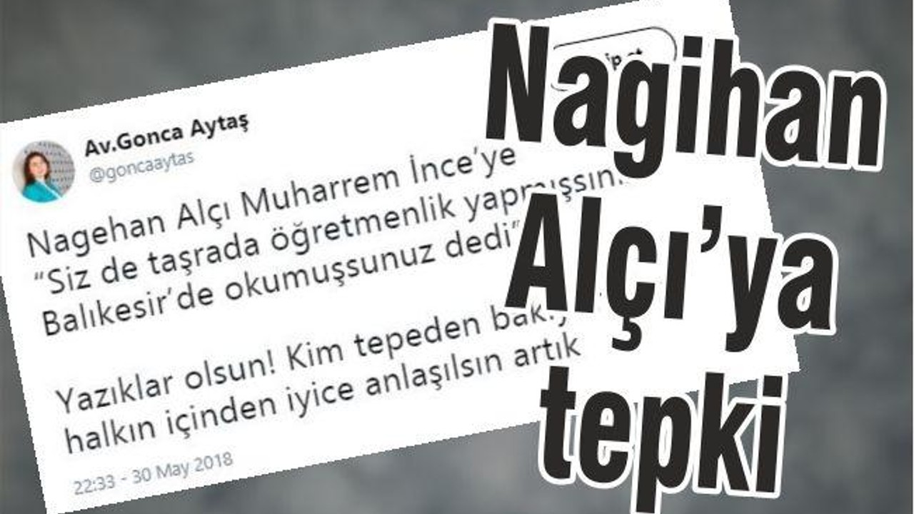 NAGİHAN ALÇI’YA TEPKİ