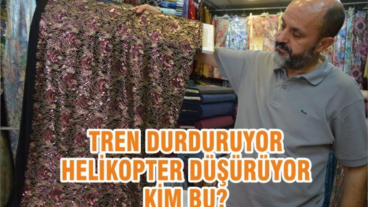 TREN DURDURUYOR HELİKOPTER DÜŞÜRÜYOR KİM BU !