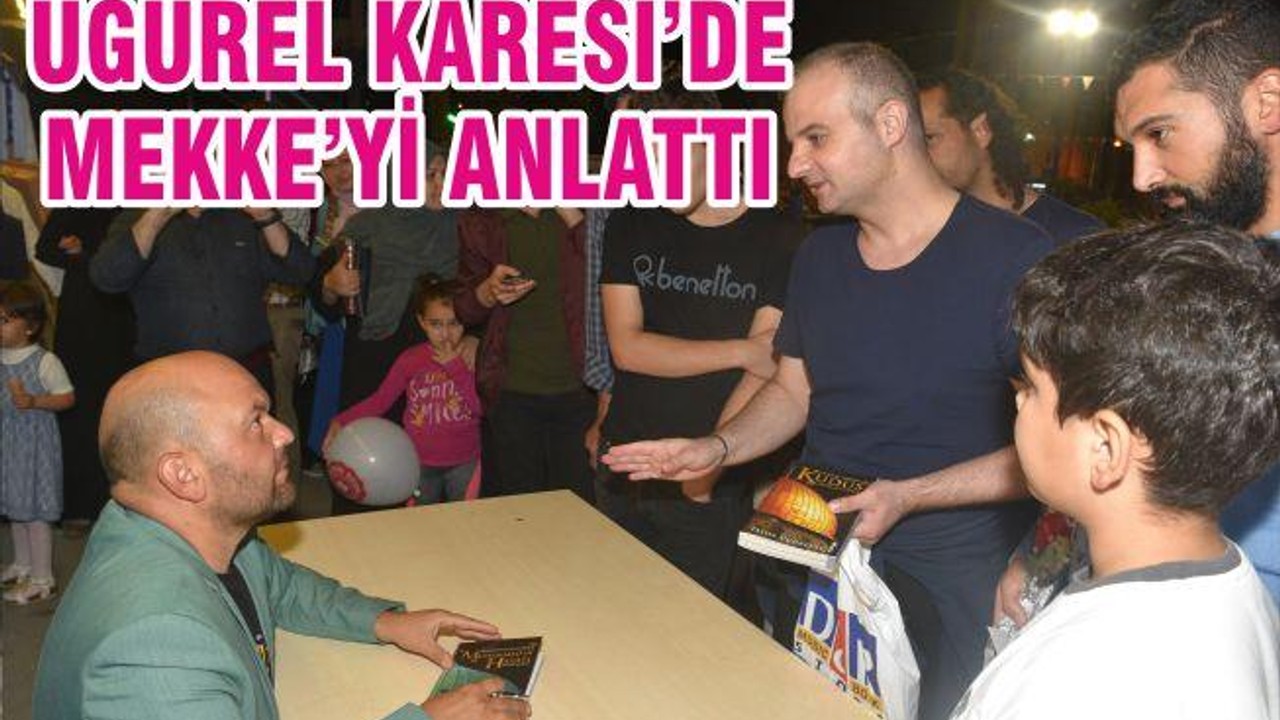 Uğurluel Karesi'de Mekke'yi anlattı