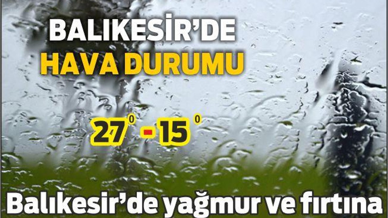 Balıkesir'de yağmur ve fırtına