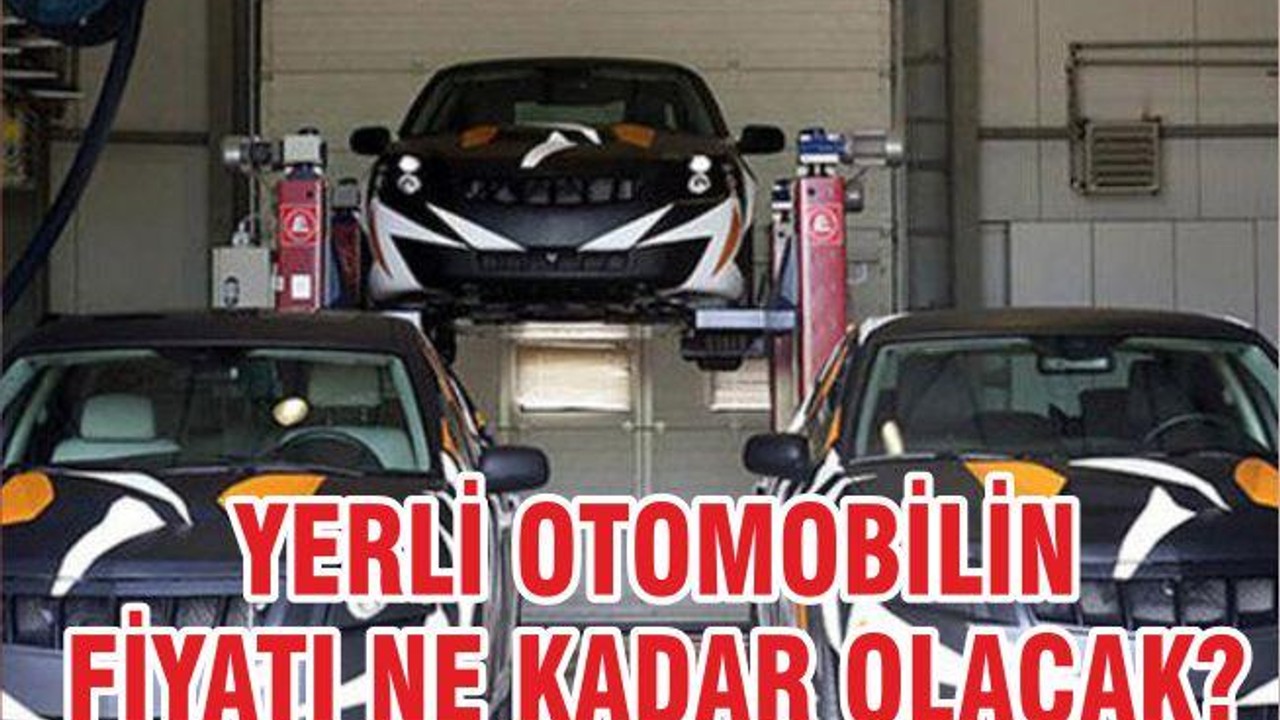 Yerli Otomobilin Fiyatı Ne Kadar Olacak?