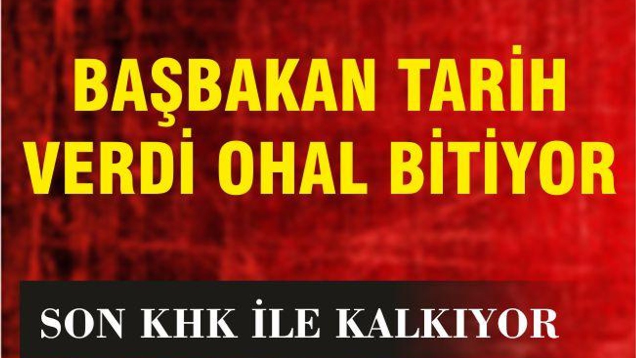 BAŞBAKAN TARİH VERDİ OHAL KALKIYOR