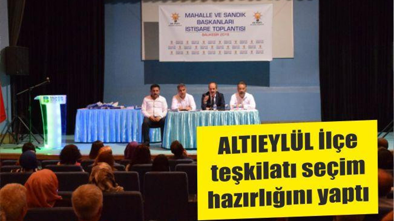 ALTIEYLÜL İlçe teşkilatı seçim hazırlığını yaptı