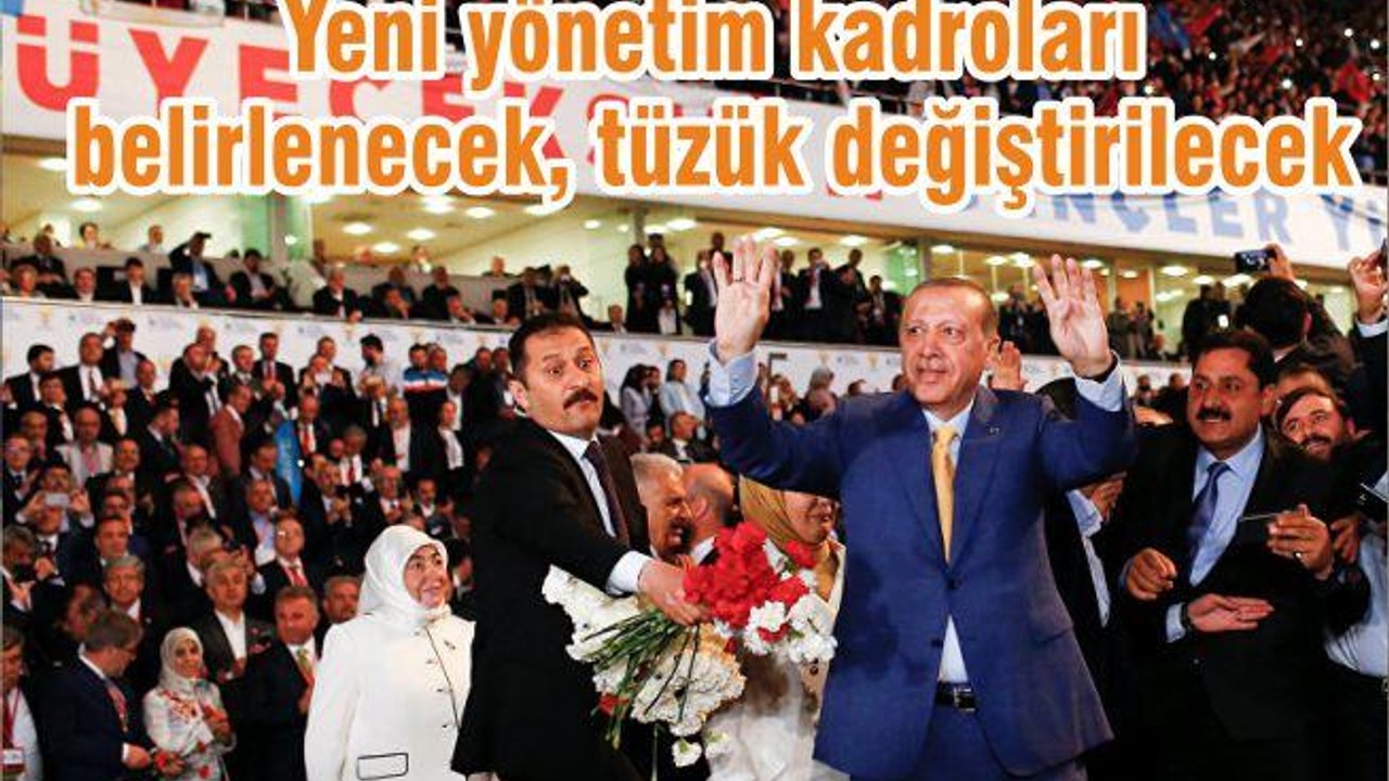 Yeni yönetim kadroları belirlenecek, tüzük değiştirilecek