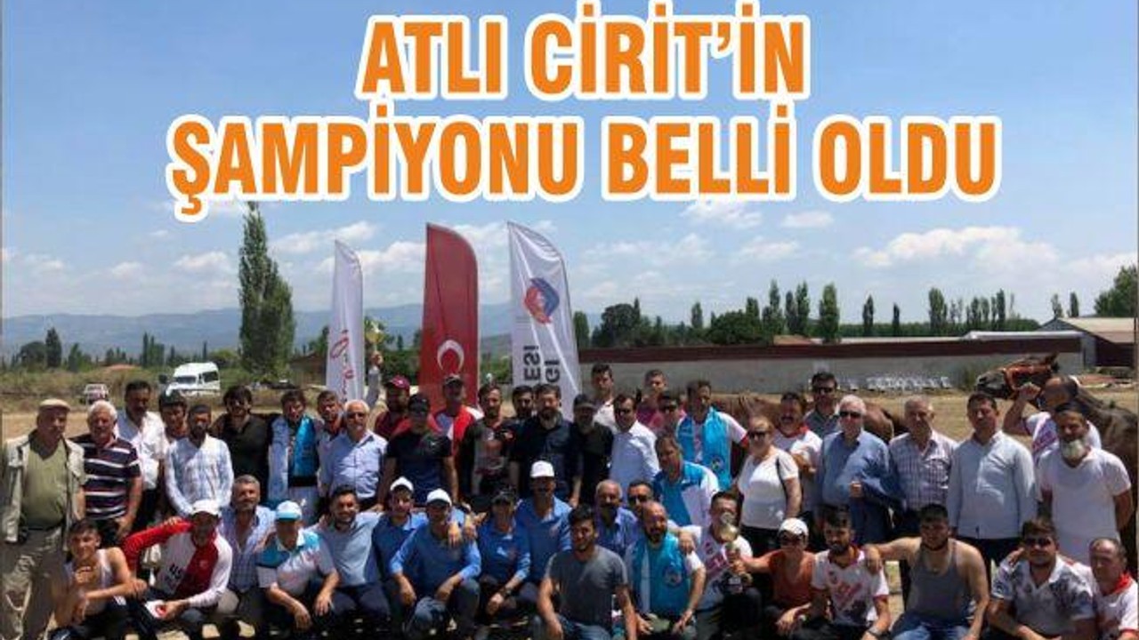ATLI CİRİT’İN ŞAMPİYONU BELLİ OLDU