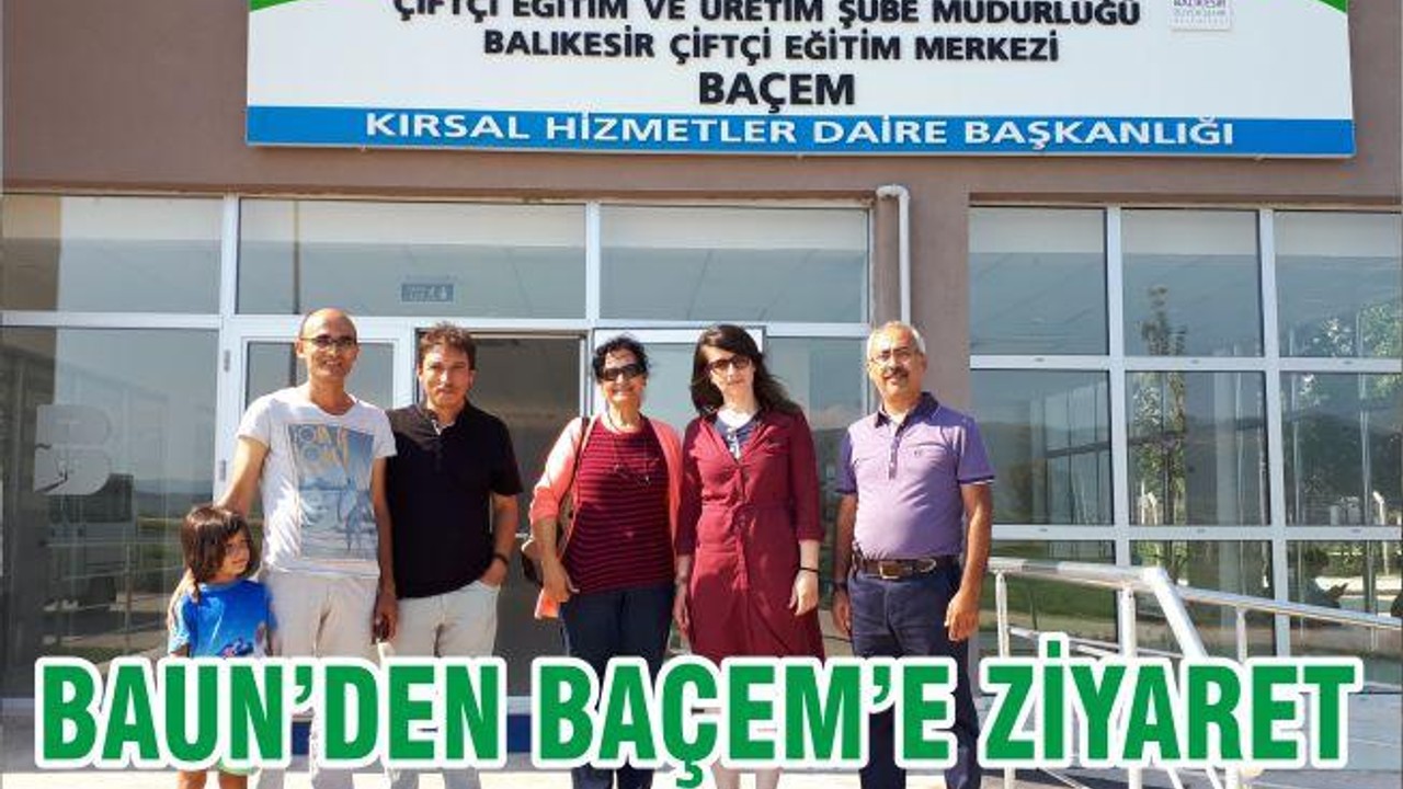 BAUN’DEN BAÇEM'E ZİYARET