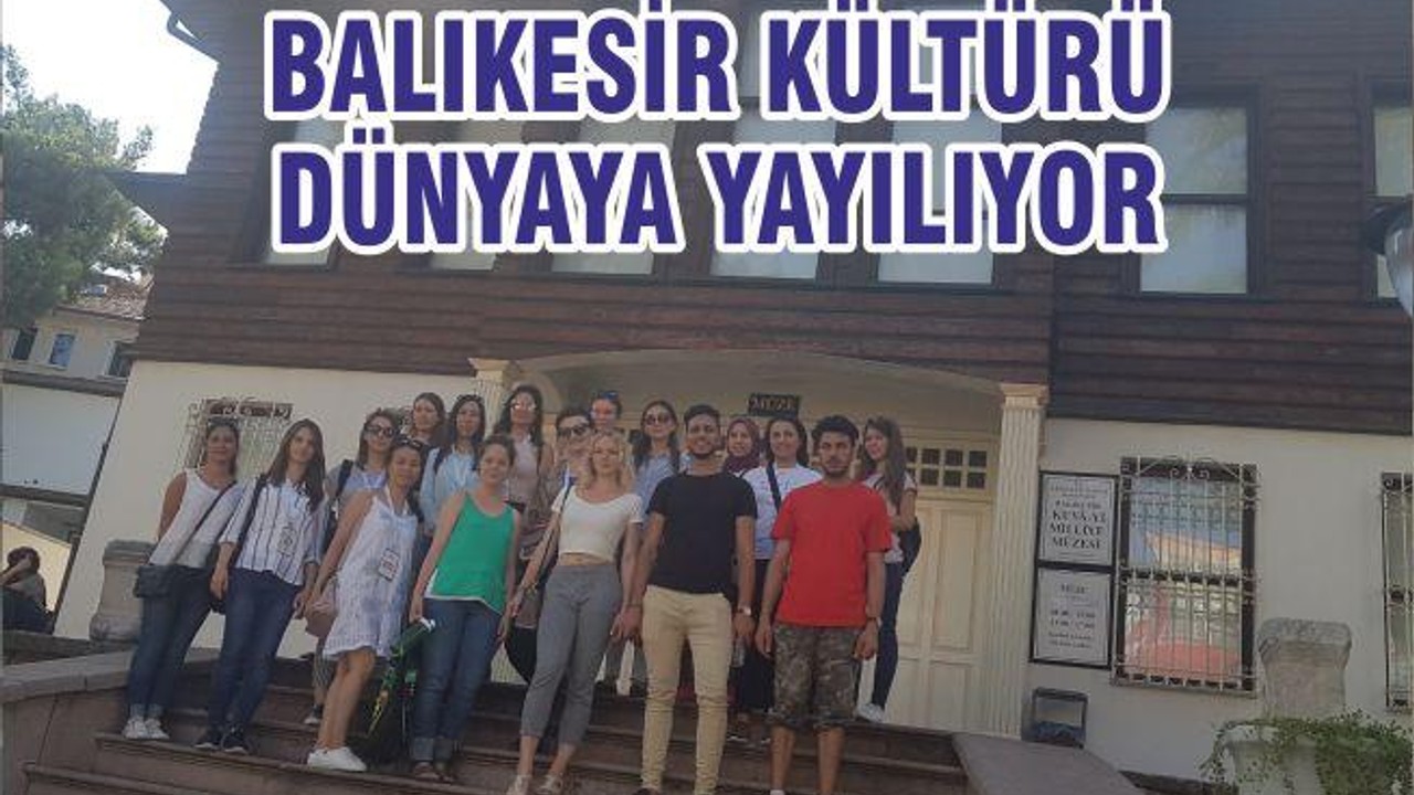 BALIKESİR KÜLTÜRÜ DÜNYAYA YAYILIYOR