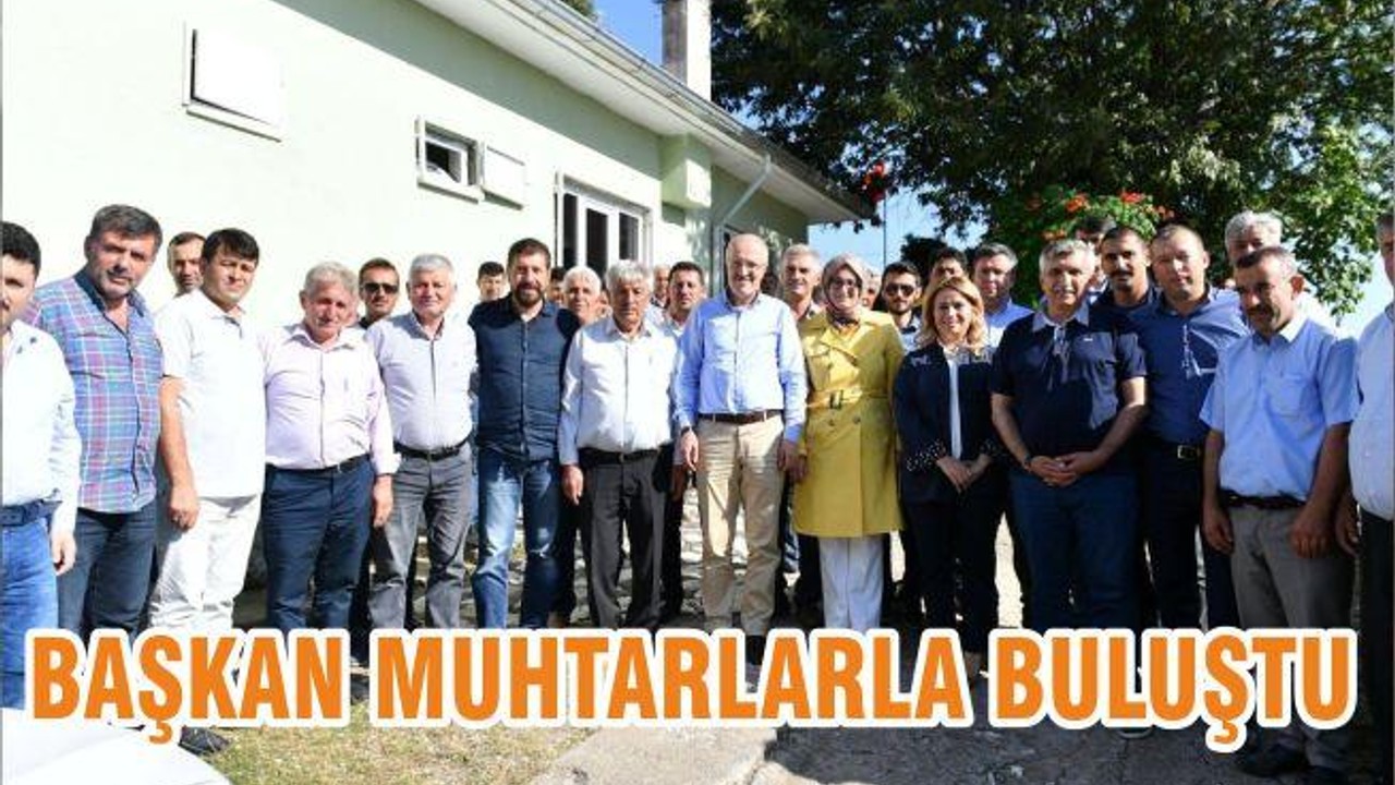 BAŞKAN MUHTARLARLA BULUŞTU