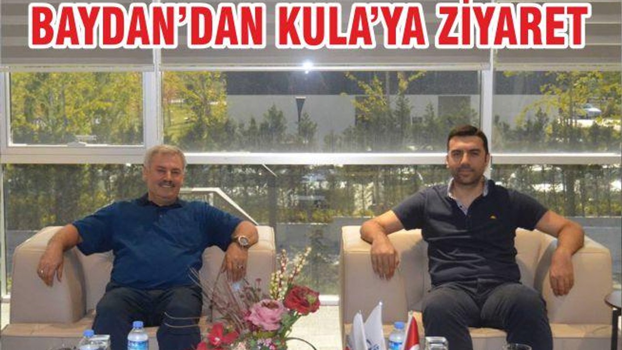 BAYDAN’DAN KULA’YA ZİYARET