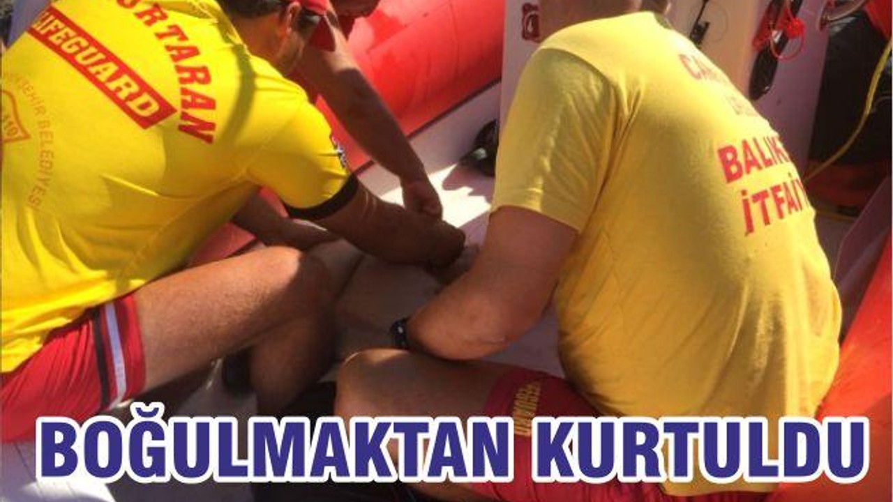 BOĞULMAKTAN KURTULDU