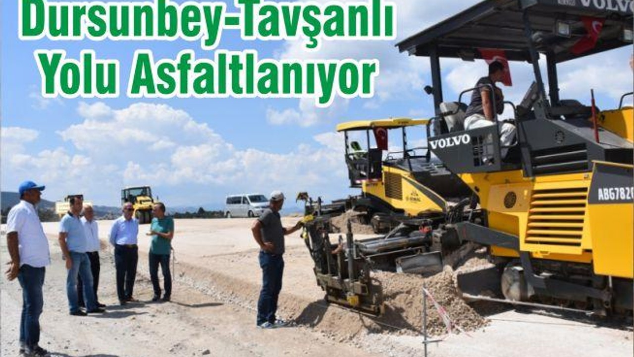 Dursunbey-Tavşanlı Yolu Asfaltlanıyor