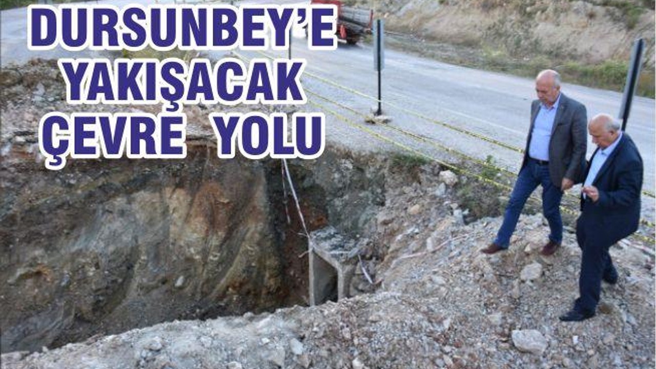 DURSUNBEY’E YAKIŞACAK ÇEVRE YOLU