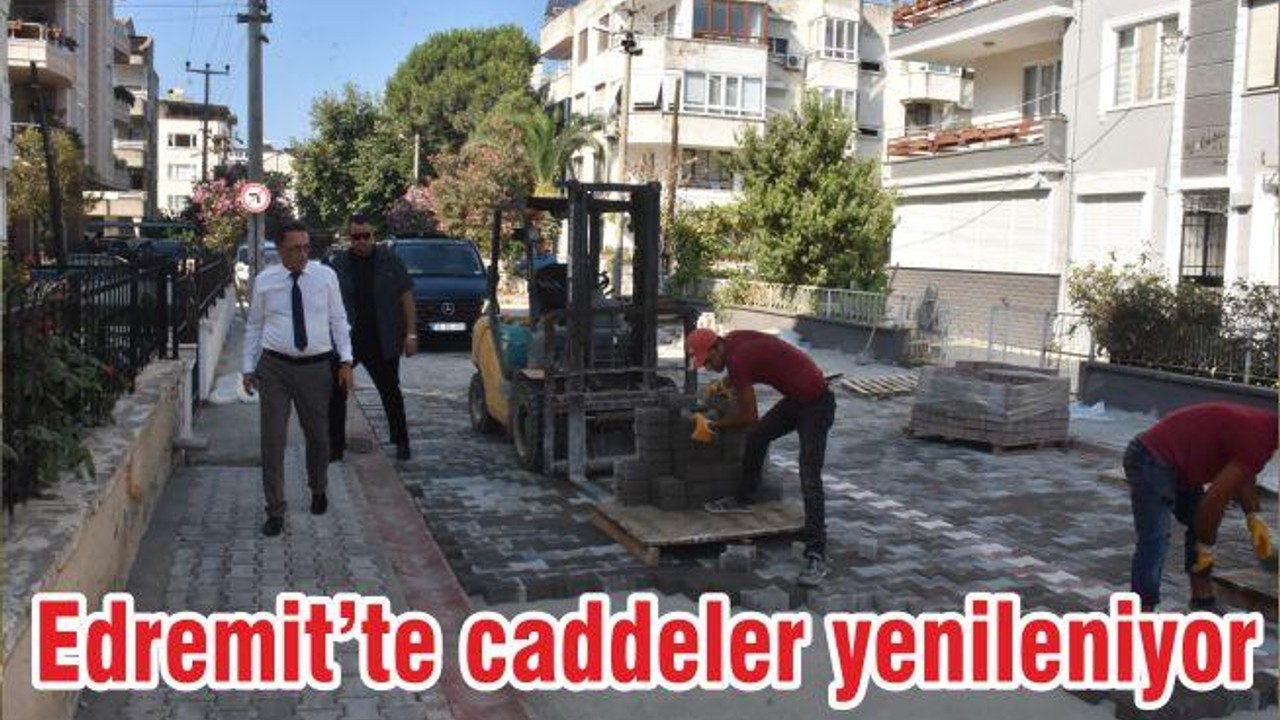 Edremit’te caddeler yenileniyor