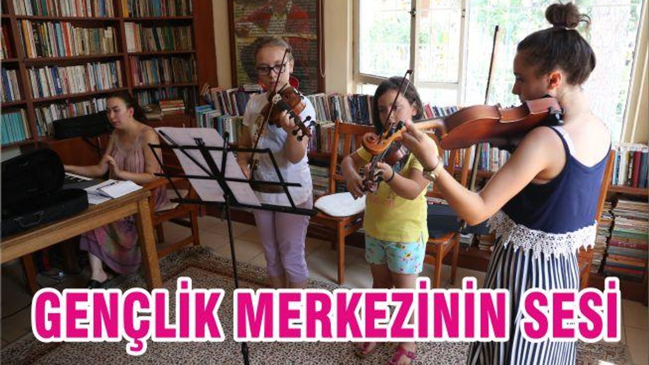 GENÇLİK MERKEZİNİN SESİ
