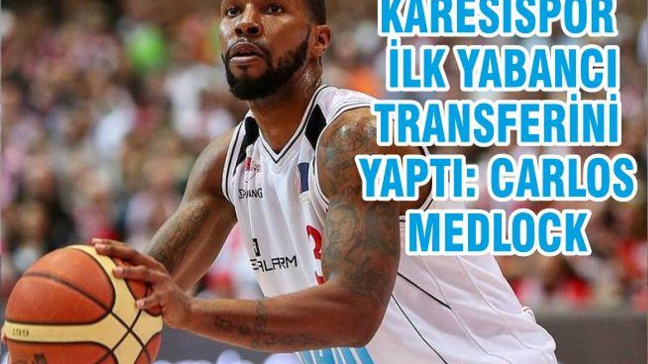 KARESİSPOR İLK YABANCI TRANSFERİNİ YAPTI: CARLOS MEDLOCK