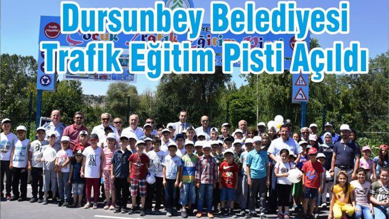 Dursunbey Belediyesi Trafik Eğitim Pisti Açıldı