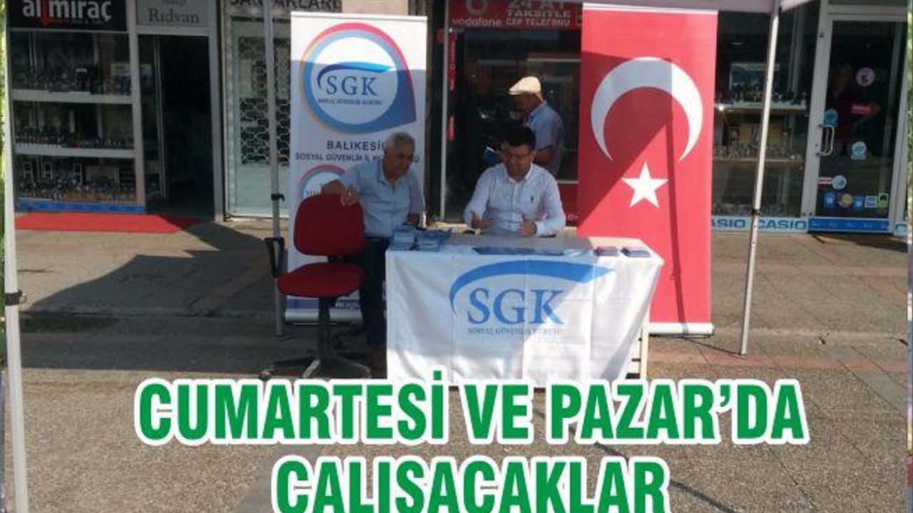 CUMARTESİ VE PAZAR’DA ÇALIŞACAKLAR