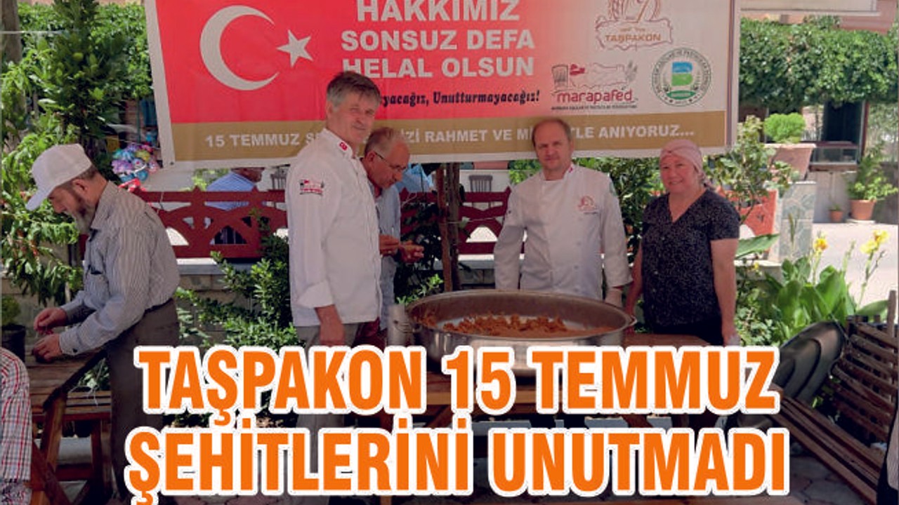 TAŞPAKON 15 TEMMUZ ŞEHİTLERİNİ UNUTMADI