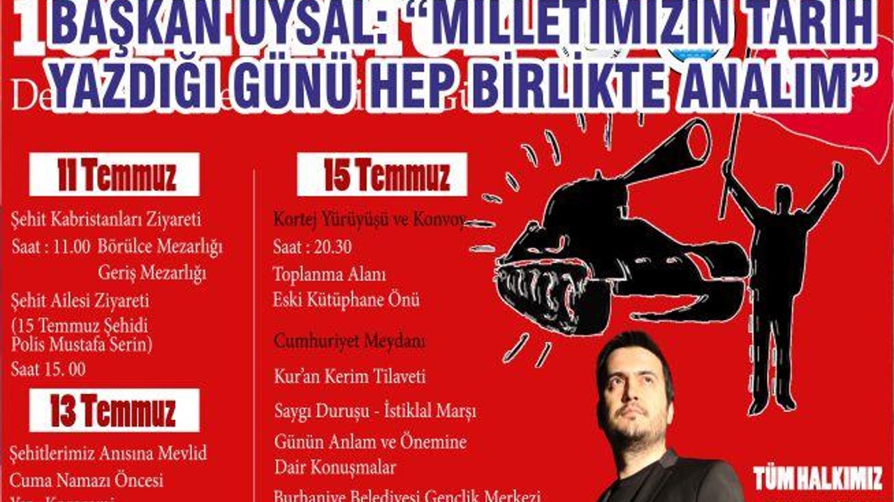 BAŞKAN UYSAL: “MİLLETİMİZİN TARİH YAZDIĞI GÜNÜ HEP BİRLİKTE ANALIM”