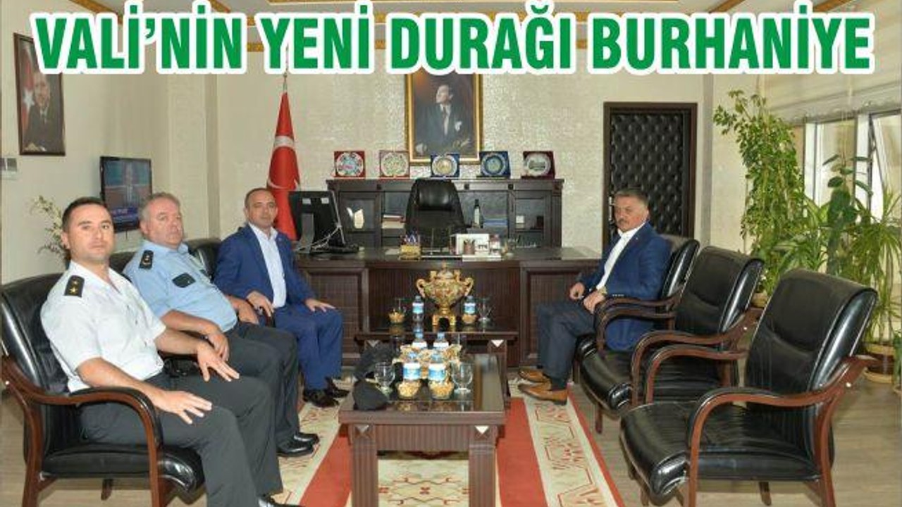 VALİ’NİN YENİ DURAĞI BURHANİYE