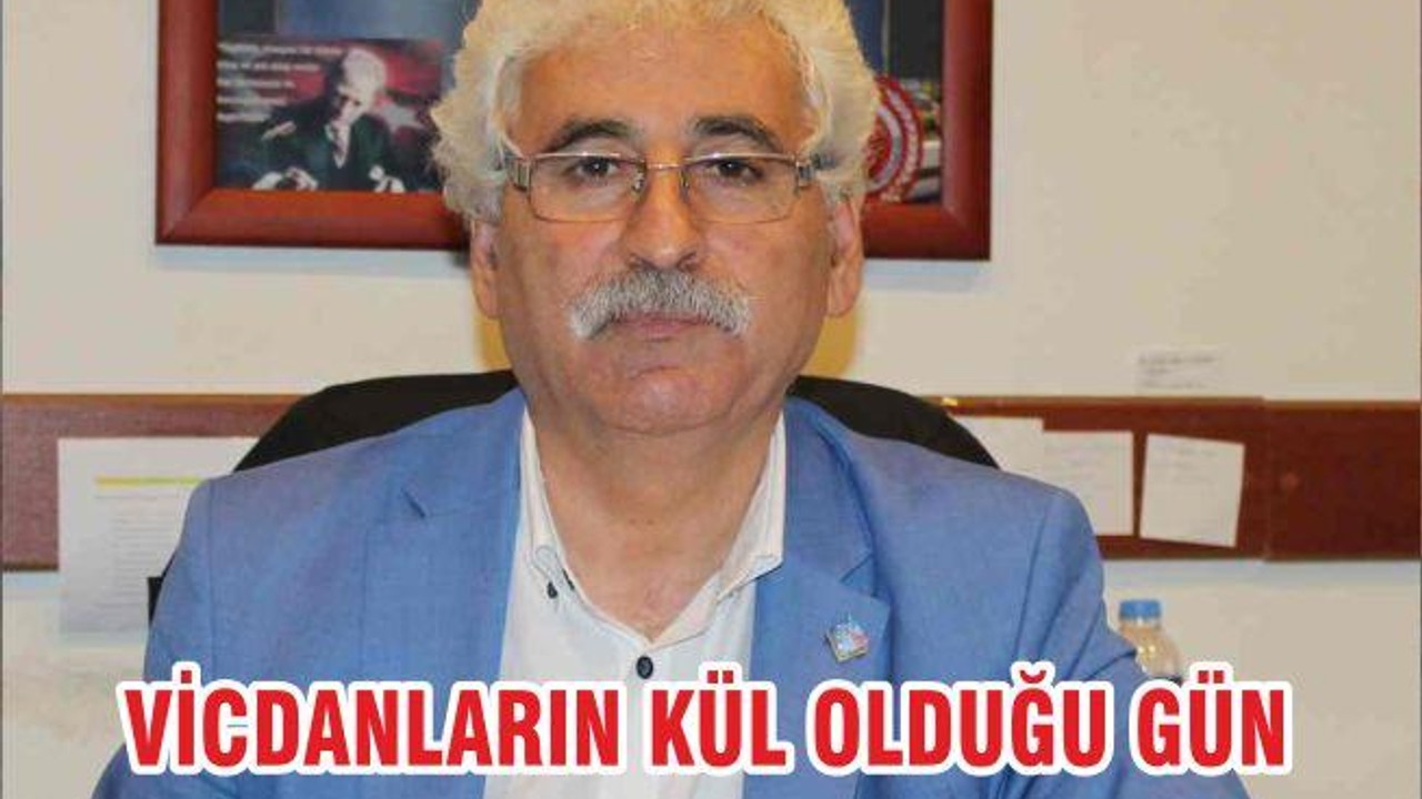 VİCDANLARIN KÜL OLDUĞU GÜN