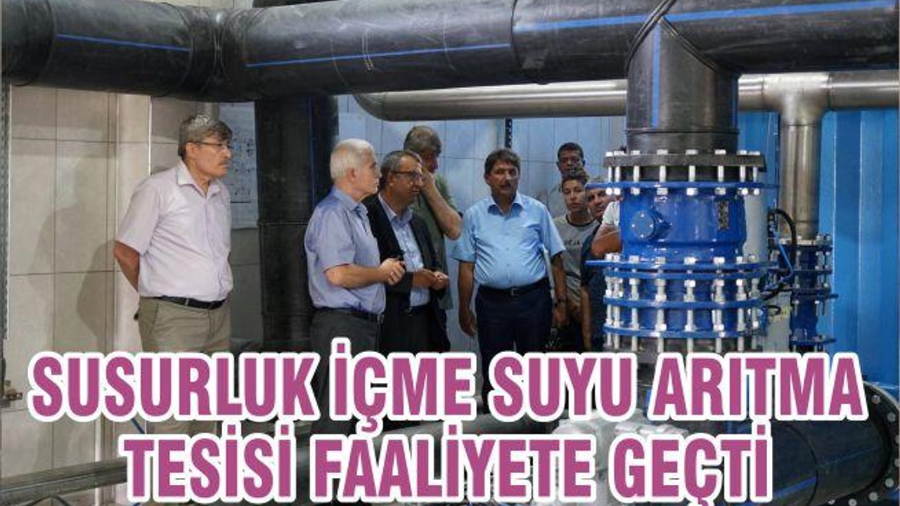 SUSURLUK İÇME SUYU ARITMA TESİSİ FAALİYETE GEÇTİ