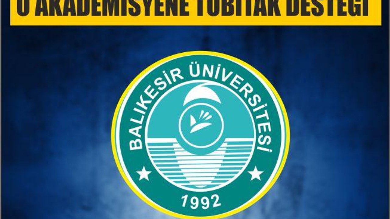 O AKADEMİSYENE TÜBİTAK DESTEĞİ