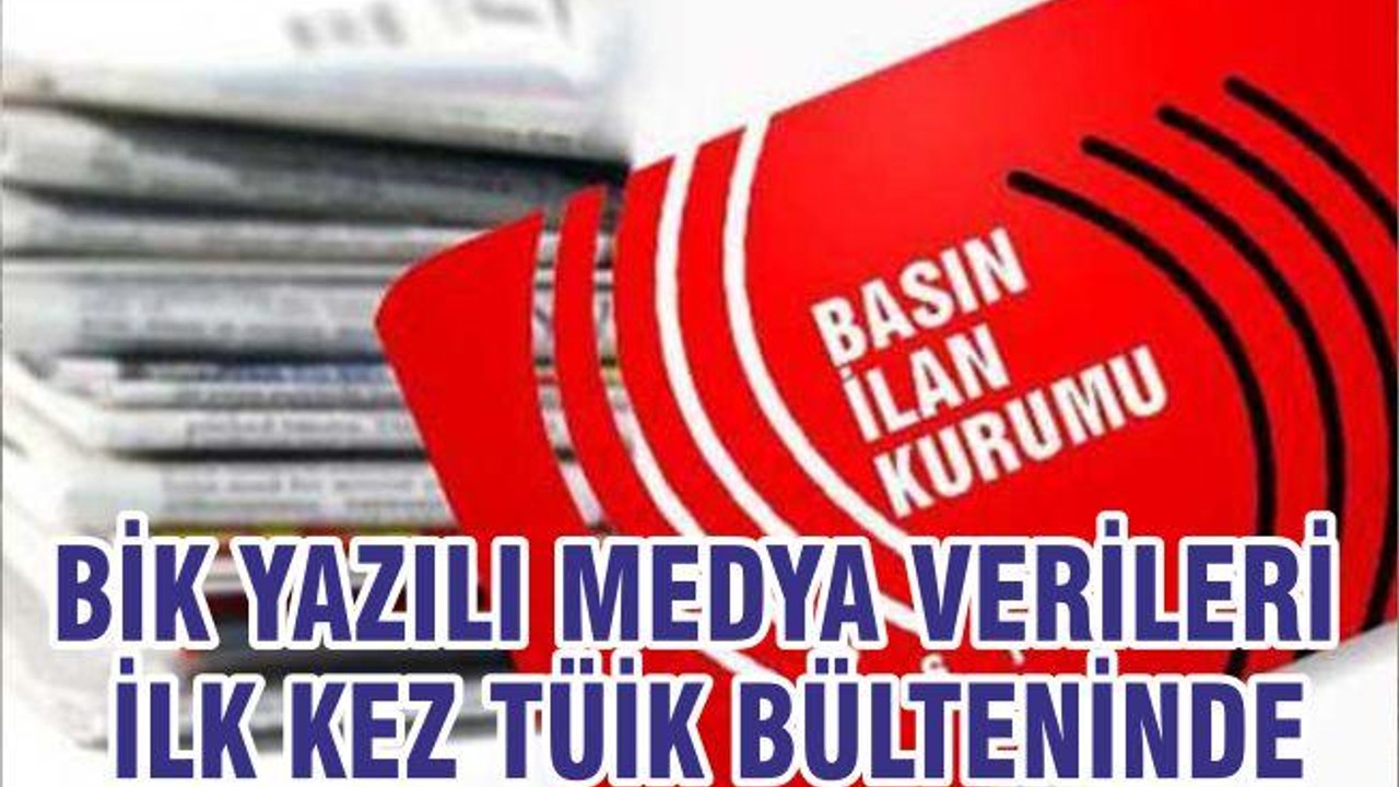 BİK YAZILI MEDYA VERİLERİ İLK KEZ TÜİK BÜLTENİNDE
