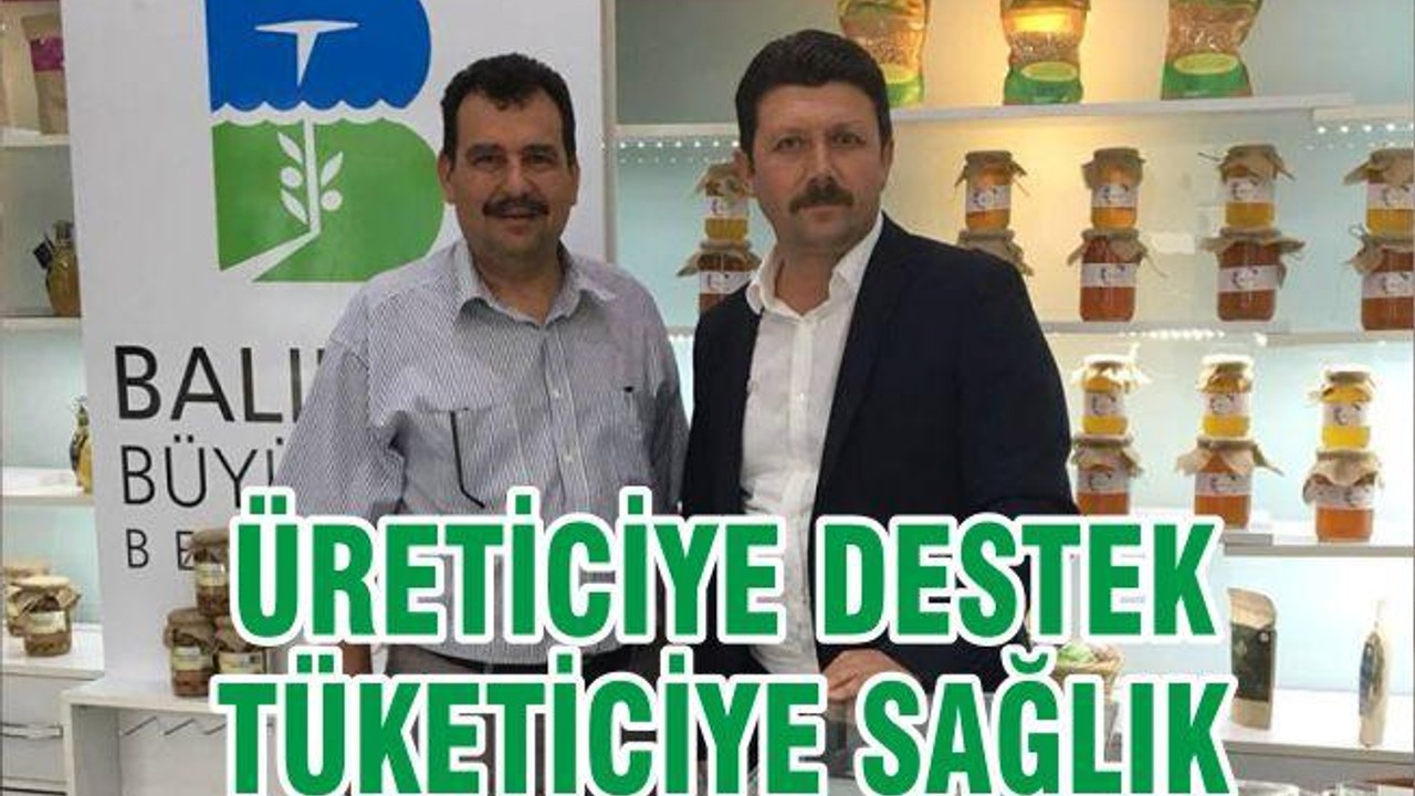 ÜRETİCİYE DESTEK TÜKETİCİYE SAĞLIK