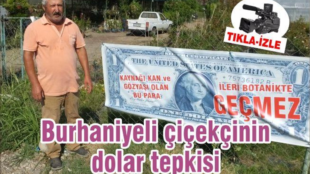 Burhaniyeli çiçekçinin dolar tepkisi