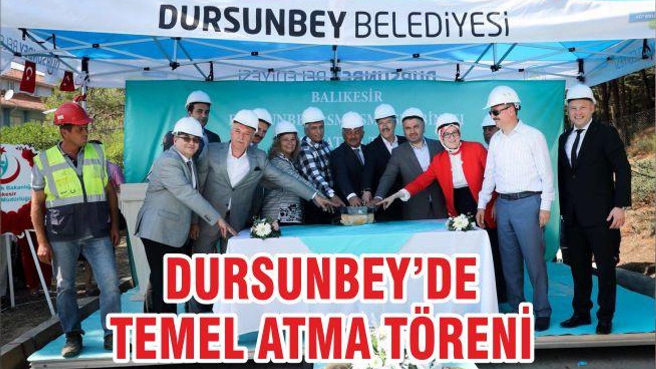 DURSUNBEY’DE TEMEL ATMA TÖRENİ