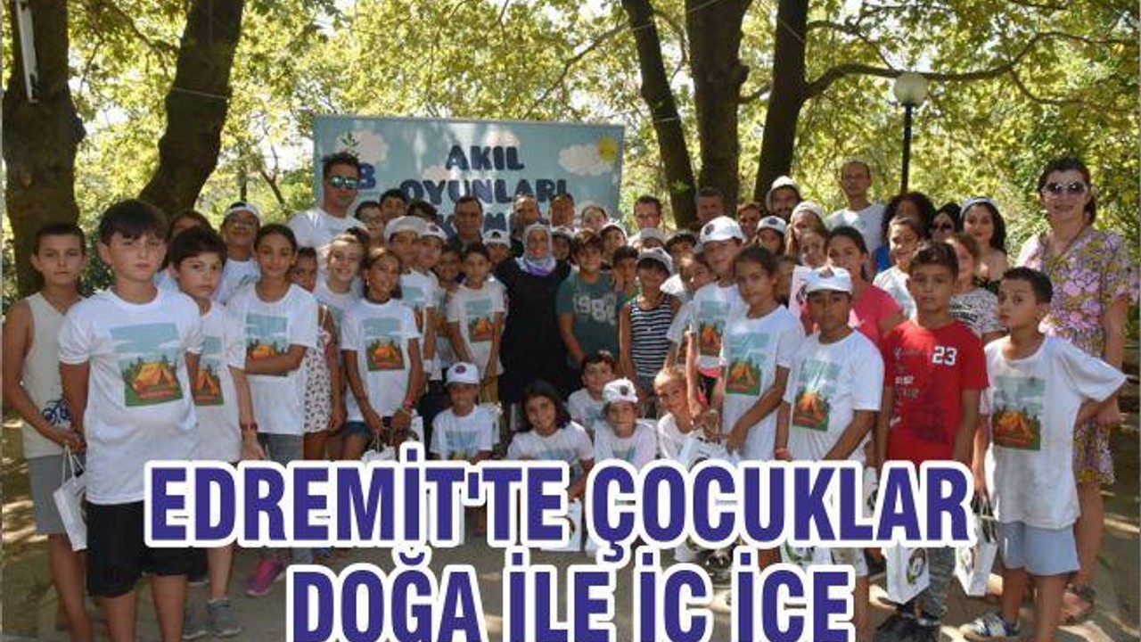 EDREMİT'TE ÇOCUKLAR DOĞA İLE İÇ İÇE