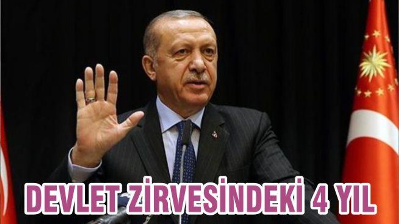 DEVLET ZİRVESİNDEKİ 4 YIL