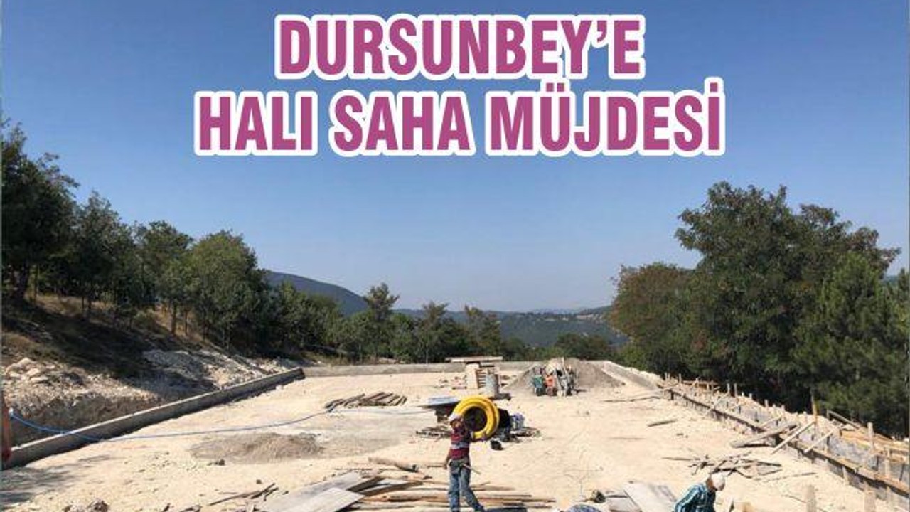 DURSUNBEY’E HALI SAHA MÜJDESİ