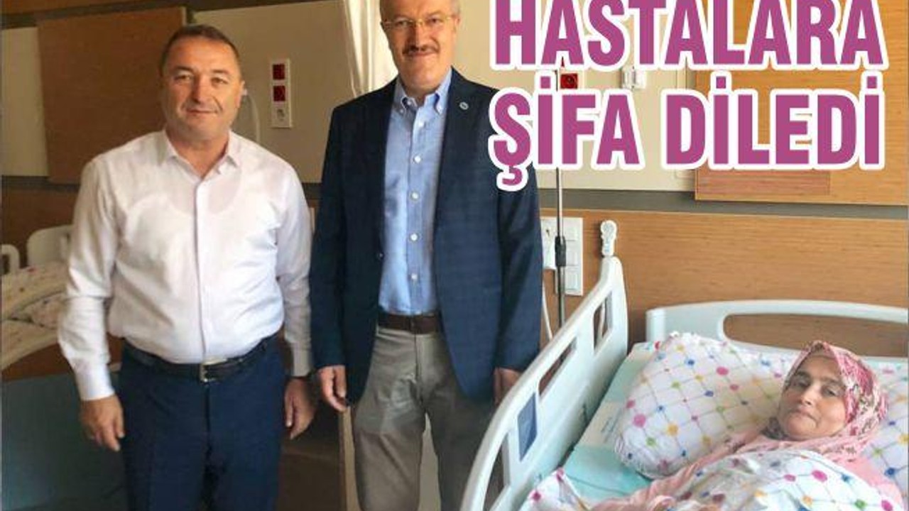 HASTALARA ŞİFA DİLEDİ