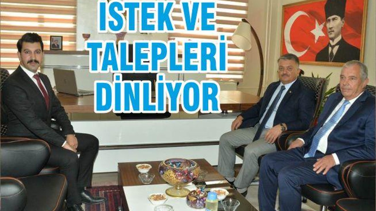 İSTEK VE TALEPLERİ DİNLİYOR
