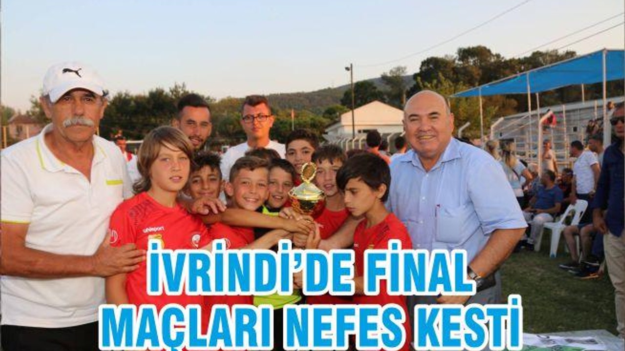 İVRİNDİ’DE FİNAL MAÇLARI NEFES KESTİ