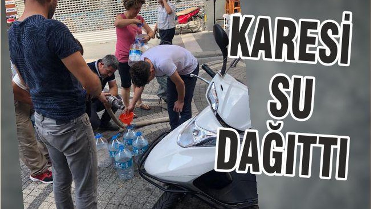KARESİ SU DAĞITTI