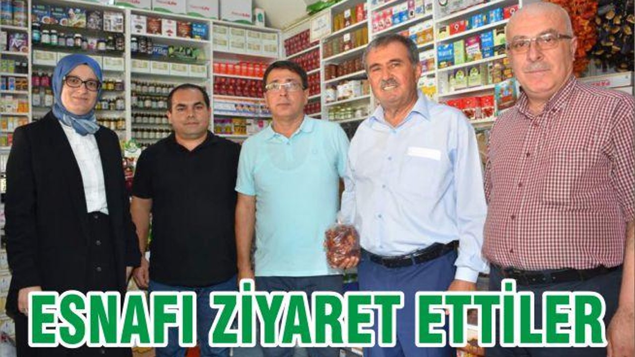 ESNAFI ZİYARET ETTİLER