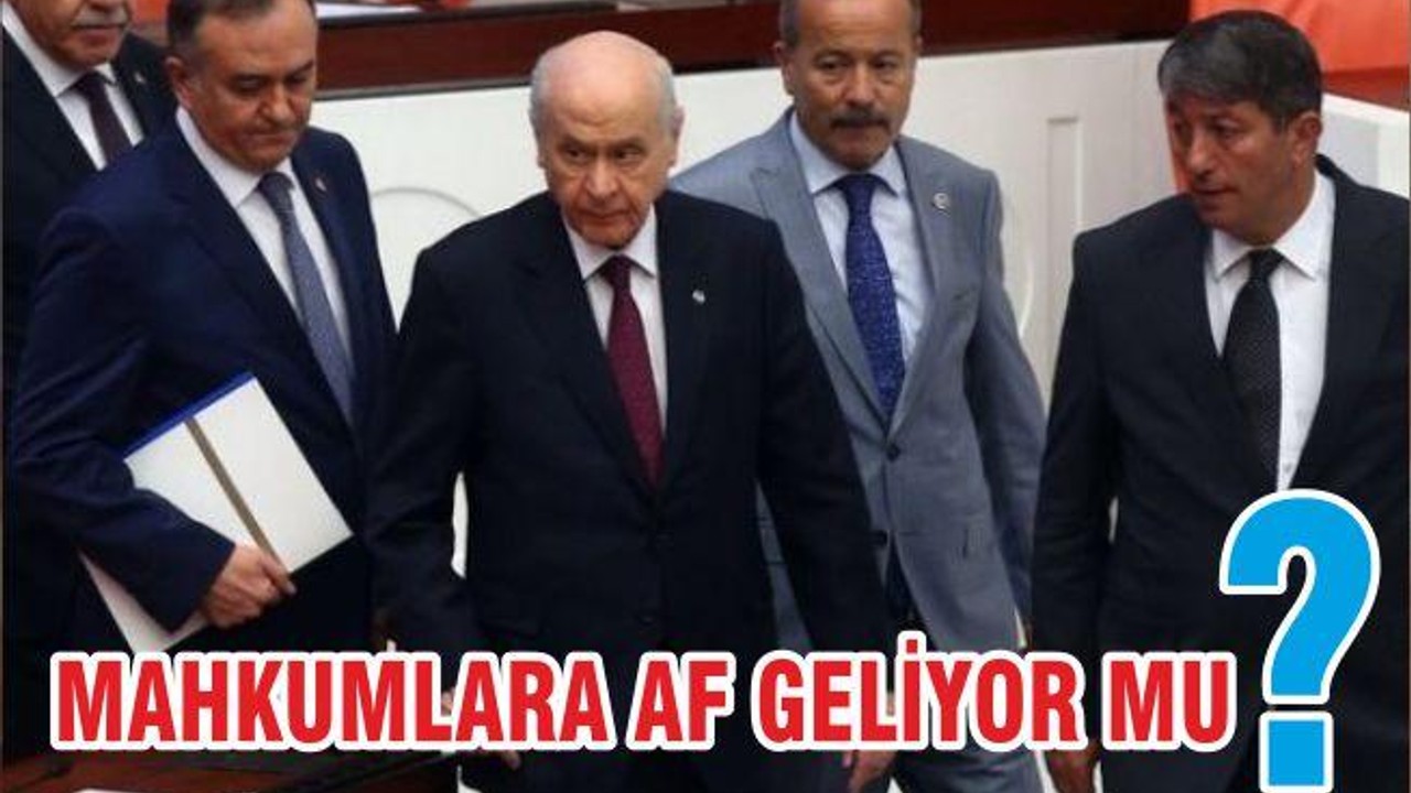 MAHKUMLARA AF GELİYOR MU ?