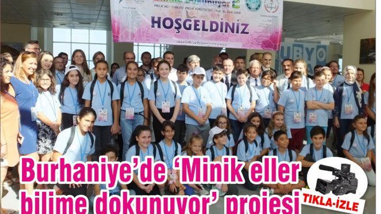 Burhyaniye’de ‘Minik eller bilime dokunuyor’ projesi