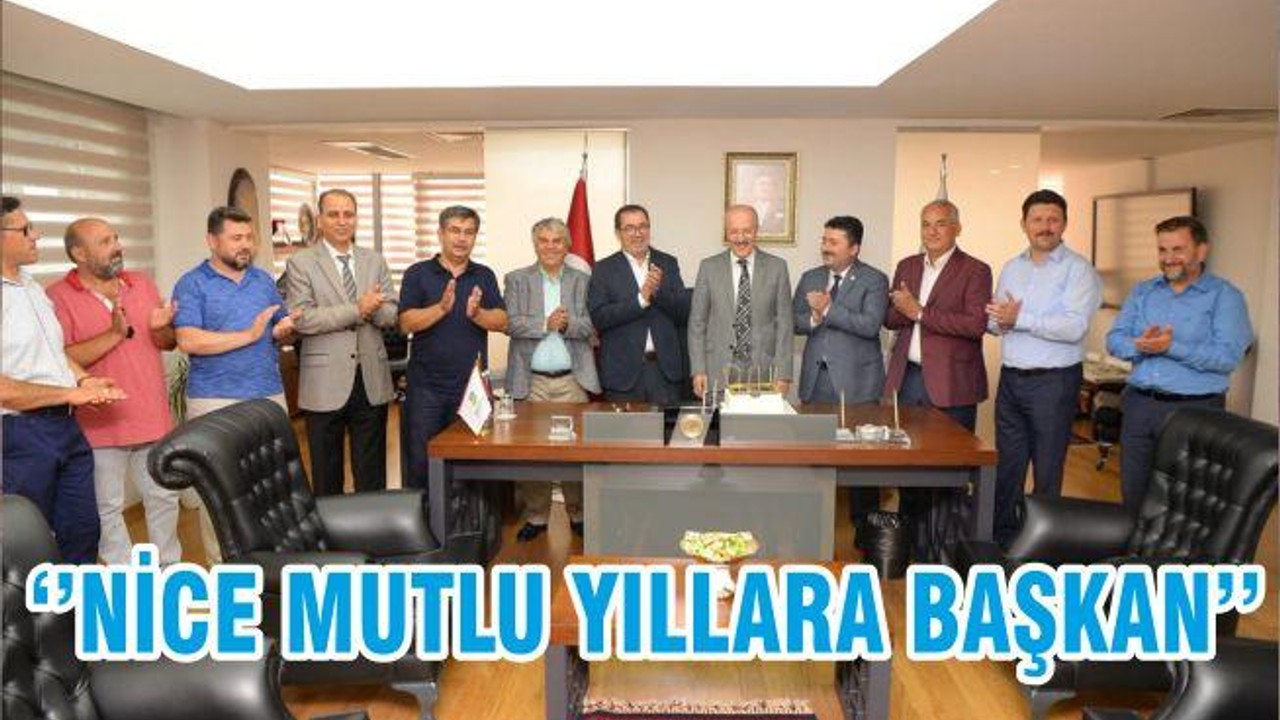 ‘’NİCE MUTLU YILLARA BAŞKAN’’