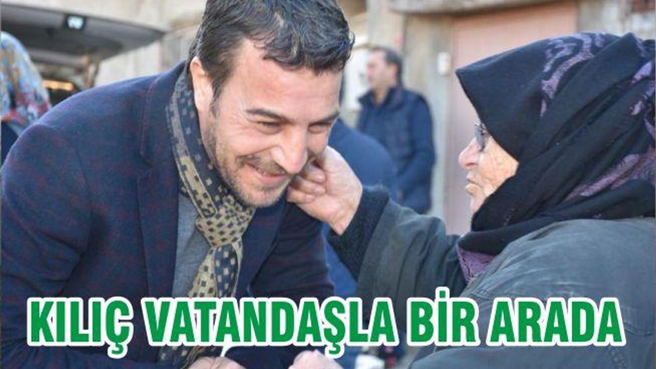 KILIÇ VATANDAŞLA BİR ARADA