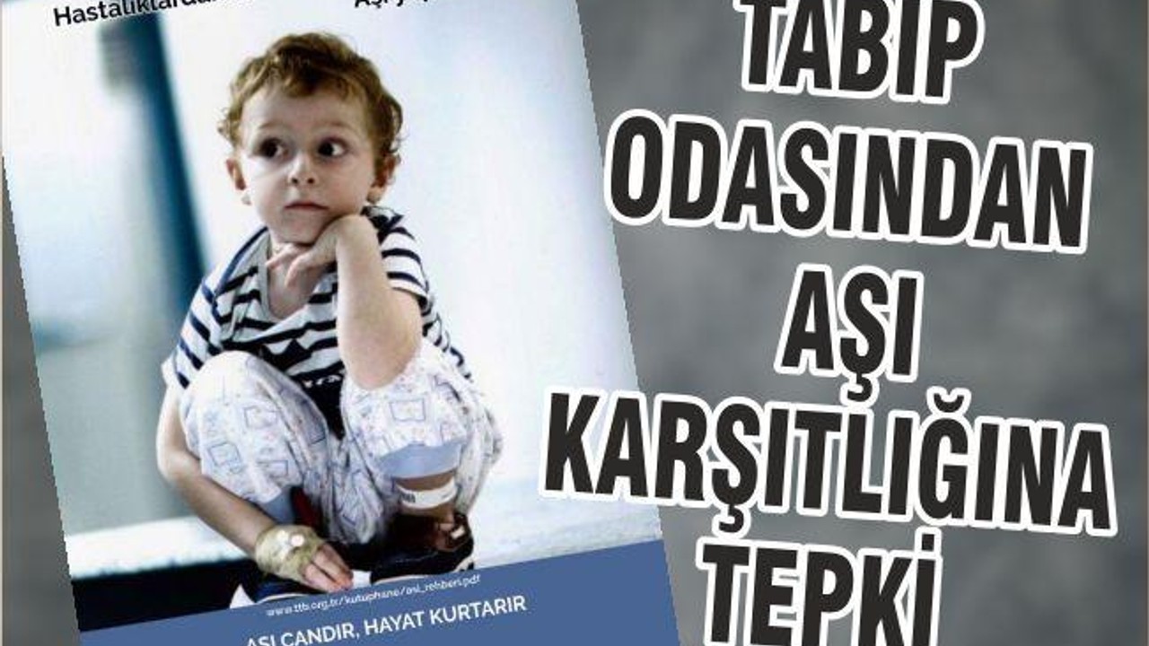 TABİP ODASINDAN AŞI KARŞITLIĞINA TEPKİ